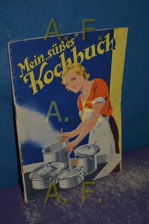 Seller image for Mein ,,ses Kochbuch (Die Verwendung von Sstoff, Tabletten-, Kristallsstoff und Kandiset fr Speisen und Getrnke jeder Art) eine Sammlung von erprobten hausrezepten nach eigener Prfung und Wahl zusammengestellt von Kchenchef Franz RuhmWien, Druck J. Weiner for sale by Antiquarische Fundgrube e.U.