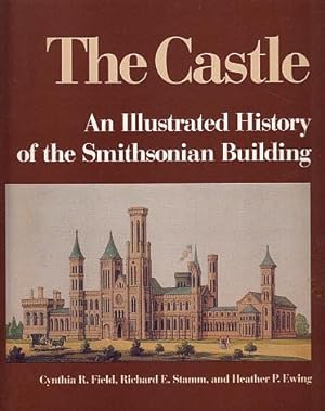 Seller image for The Castle: An Illustrated History of the Smithsonian Building for sale by LEFT COAST BOOKS