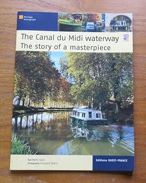 The Canal du Midi Waterway: The Story of a Masterpiece.