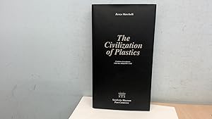 Immagine del venditore per The Civilization Of Plastics venduto da BoundlessBookstore