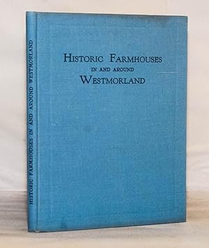 Image du vendeur pour Historic Farmhouses in and around Westmorland mis en vente par Kerr & Sons Booksellers ABA