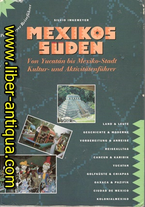 Mexikos Süden - Von Yucatán bis Mexiko-Stadt - Praktischer Kultur- und Aktivitätenführer