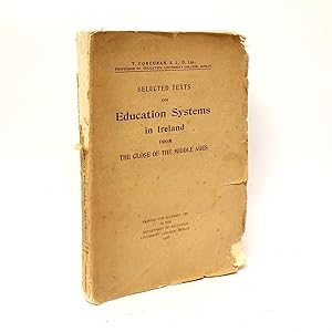 Selected Texts on Education Systems in Ireland from The Close of the Middle Ages