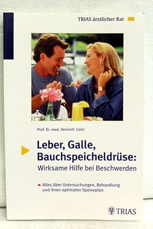 Leber, Galle, Bauchspeicheldrüse. Wirksame Hilfe bei Beschwerden. Alles über Untersuchungen, Beha...