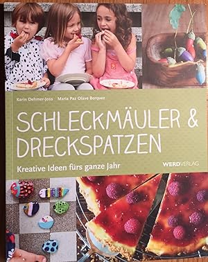 Seller image for Schleckmuler & Dreckspatzen. Kreative Ideen frs ganze Jahr. for sale by Antiquariat A. Wempe
