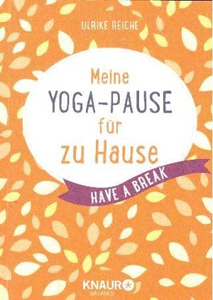 Meine Yoga-Pause für zu Hause: Have a break