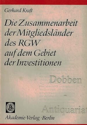 Die Zusammenarbeit der Mitgliedsländer des RGW auf dem Gebiet der Investitionen.