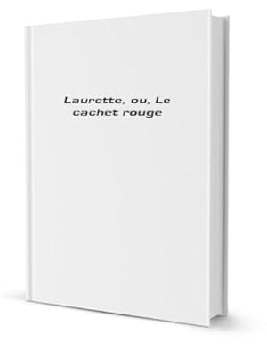 Image du vendeur pour Laurette ou le Cachet rouge mis en vente par JLG_livres anciens et modernes