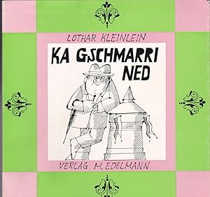 Seller image for Ka Gschmarri ned for sale by Versandantiquariat Karin Dykes