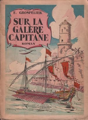Seller image for Sur la galere capitaine for sale by librairie philippe arnaiz