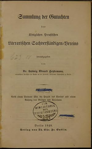 Bild des Verkufers fr Sammlung der Gutachten des Kniglichen Preuischen Literarischen Sachverstndigen-Vereins herausgegeben von Dr. Ludwig Eduard Heydemann. Nebst einem Vorwort ber die Praxis des Vereins und einem Anhang von Gesetzen und Rescripten. zum Verkauf von Antiquariat Rainer Schlicht