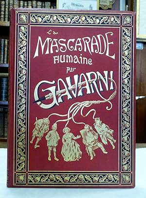 La Mascarade humaine, 100 grandes compositions par Gavarni par Gavarni