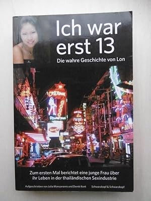 Seller image for Ich war erst 13. Die wahre Geschichte von Lon. (Aus dem Amerikanischen von Louis Anschel). for sale by Antiquariat Steinwedel