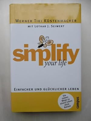 Bild des Verkufers fr simplify your life: Einfacher und glcklicher Leben (mit Karikaturen von Werner Tiki Kstenmacher). zum Verkauf von Antiquariat Steinwedel