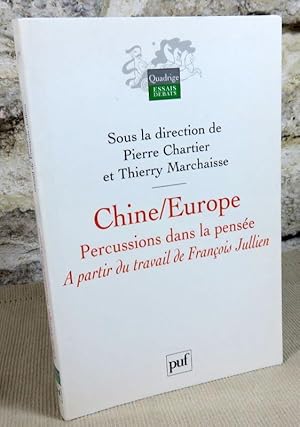 Immagine del venditore per Chine/Europe. Percussions dans la pense  partir du travail de Franois Jullien. venduto da Latulu