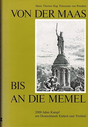 Image du vendeur pour Von der Maas bis an die Memel. 2000 Jahre Kampf um Deutschlands Einheit und Freiheit. mis en vente par Paderbuch e.Kfm. Inh. Ralf R. Eichmann