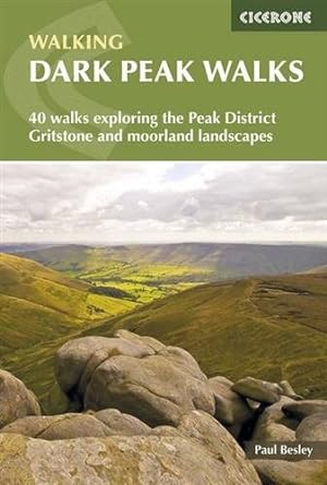 Immagine del venditore per Dark Peak Walks : 40 Walks Exploring the Peak District Gritstone and Moorland Landscapes venduto da GreatBookPrices