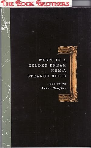 Seller image for Wasps in a Golden Dream Hum a Strange Music for sale by THE BOOK BROTHERS