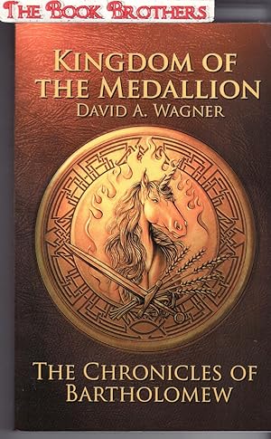 Bild des Verkufers fr The Kingdom Of The Medallion: The Chronicles of Bartholomew (SIGNED) zum Verkauf von THE BOOK BROTHERS