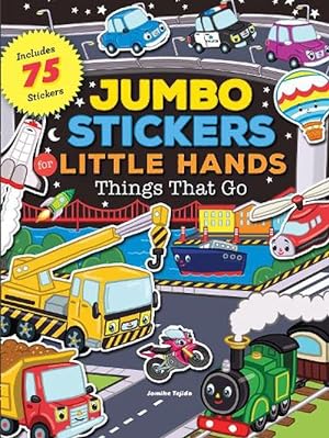 Seller image for Jumbo Stickers for Little Hands: Things That Go (Paperback) for sale by Grand Eagle Retail