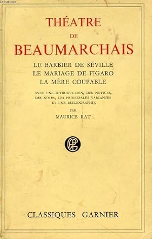 Bild des Verkufers fr THEATRE DE BEAUMARCHAIS (LE BARBIER DE SEVILLE, LE MARIAGE DE FIGARO, LA MERE COUPABLE) zum Verkauf von Le-Livre