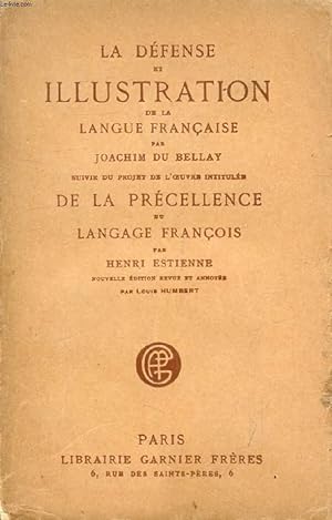Seller image for LA DEFENSE ET ILLUSTRATION DE LA LANGUE FRANCAISE / DE LA PRECELLENCE DU LANGAGE FRANCOIS for sale by Le-Livre