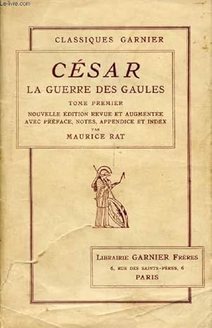 Image du vendeur pour LA GUERRE DES GAULES, TOME I (LIVRES I-VI) mis en vente par Le-Livre