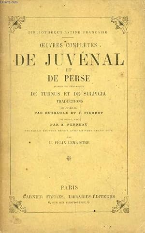 Imagen del vendedor de OEUVRES COMPLETES DE JUVENAL ET DE PERSE, SUIVIES DES FRAGMENTS DE TURNUS ET DE SULPICIA a la venta por Le-Livre