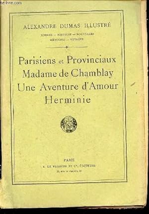 Immagine del venditore per PARISIENS ET PROVINCIAUX - MADAME DE CHAMBLAY - UNE AVENTURE D'AMOUR HERMINIE N45 venduto da Le-Livre