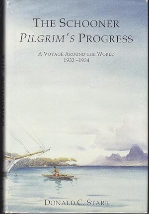 The Schooner Pilgrim's Progress. A Voyage Around the World 1932-1934 {With a Letter Laid-In]
