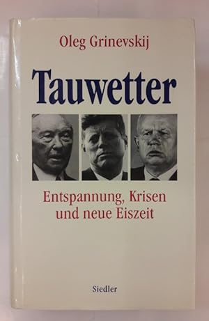 Image du vendeur pour Tauwetter. Entspannung, Krisen und neue Eiszeit. mis en vente par Der Buchfreund