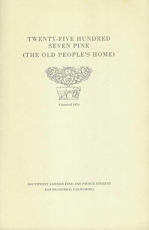 TWENTY-FIVE HUNDRED SEVEN PINE (The Old Peoples Home). Founded 1874. Southwest Corner Pine and Pi...