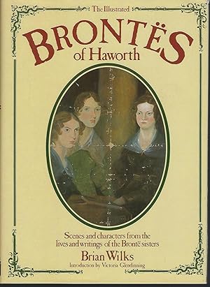 The Illustrated Brontes of Haworth: Scenes and characters from the lives and writings of the Bron...