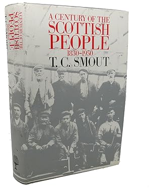 Seller image for A CENTURY OF THE SCOTTISH PEOPLE, 1830-1950 for sale by Rare Book Cellar