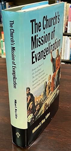 Image du vendeur pour The Church's Mission of Evangelization: Essays in honor of His Excellency, the Most Reverend Agostino Cacciavillan, Apostolic Pro-Nuncio to the United States of America, on the occasion of his seventieth birthday, August 14, 1996 mis en vente par BookMarx Bookstore