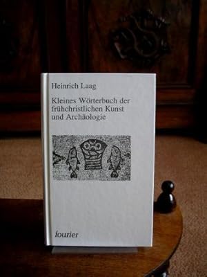 Kleines Wörterbuch der frühchristlichen Kunst und Archäologie. Mit einem Anhang altgriechischer F...