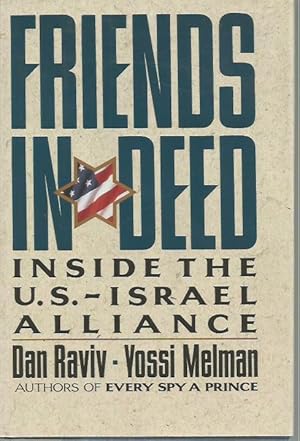 Seller image for Friends in Deed: Inside the U.S.- Israel Alliance for sale by Bookfeathers, LLC