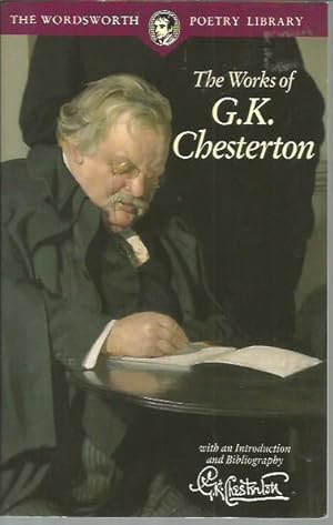 Imagen del vendedor de The Works of G. K. Chesterson (Wordsworth Poetry Library) a la venta por Bookfeathers, LLC