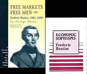 Imagen del vendedor de Free Markets Free Men / Frederic Bastiat, 1801-1850 AND A SECOND BOOK, Economic Sophisms a la venta por Cat's Curiosities