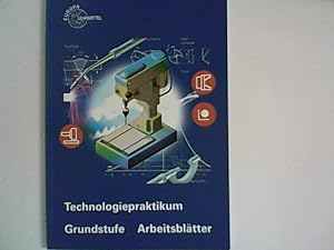 Imagen del vendedor de Technologiepraktikum Grundstufe : Arbeitsbltter a la venta por ANTIQUARIAT FRDEBUCH Inh.Michael Simon