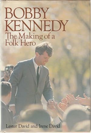 Immagine del venditore per Bobby Kennedy. The Making of a Folk History. venduto da Time Booksellers