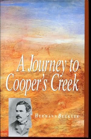 Imagen del vendedor de A Journey To Cooper's Creek. Translated by Stephen Jeffries and Michael Kertesz. Edited and with an introduction by Stephen Jeffries. a la venta por Time Booksellers