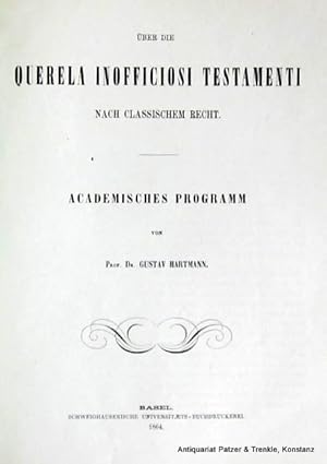 Über die Querela inofficiosi testamenti nach classischem Recht. Academisches Programm. Basel, Sch...