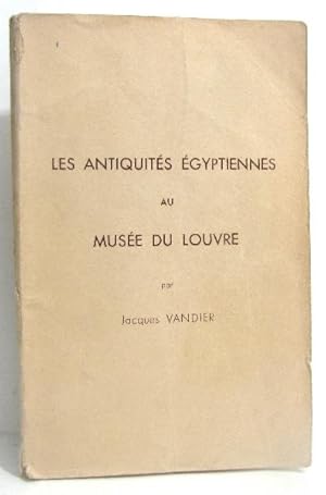 Image du vendeur pour Les antiquits gyptiennes au muse du Louvre mis en vente par crealivres