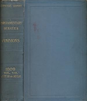 Immagine del venditore per The Parliamentary Debates (Official Report). Eighth Volume of Session 1909. July-August venduto da Barter Books Ltd