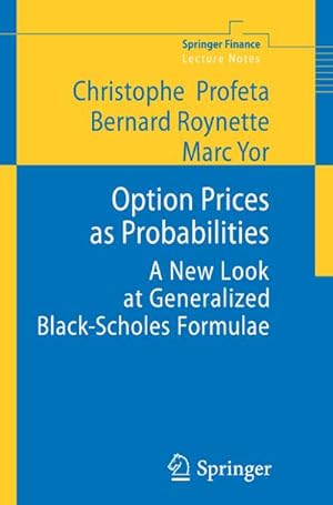 Immagine del venditore per Option Prices as Probabilities : A New Look at Generalized Black-Scholes Formulae venduto da AHA-BUCH GmbH