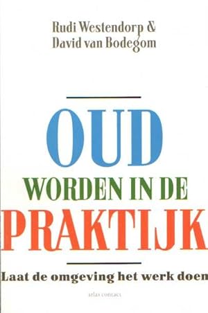 Immagine del venditore per Oud worden in de praktijk. Laat de omgeving het werk doen venduto da Bij tij en ontij ...