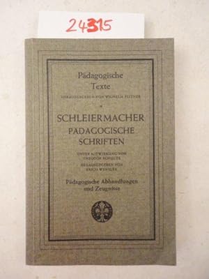 Schleiermacher. Pädagogische Schriften. Zweiter Band: Pädagogische Abhandlungen und Schriften. Un...