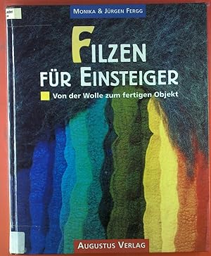 Seller image for Filzen fr Einsteiger. Von der Wolle zum fertigen Objekt. for sale by biblion2