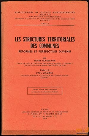 Seller image for LES STRUCTURES TERRITORIALES DES COMMUNES, Rformes et perspectives d avenir, Prface de Paul Couzinet, Bibl. de science administrative, t.VII for sale by La Memoire du Droit